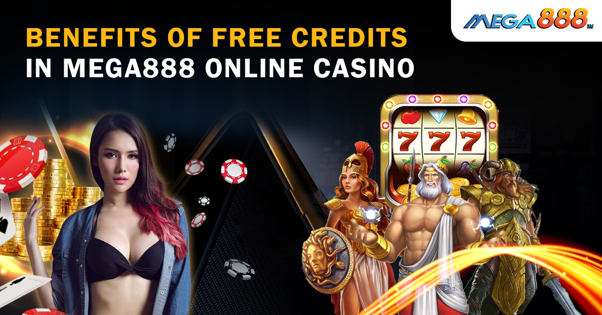 benefits of free credit mega888